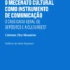 O Mecenato Cultural como Instrumento de Comunicação - O caso Caixa Geral de Depósitos e a Culturgest