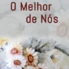 O Melhor de Nós
