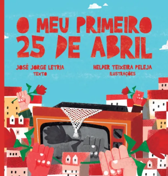 O Meu Primeiro 25 de Abril