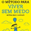 O Método para Viver sem Medo