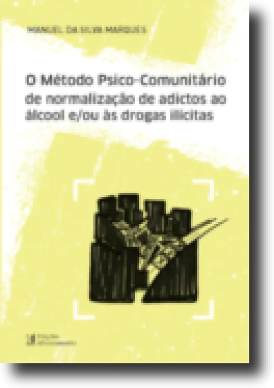 O Método Psico-Comunitário de Normalização de Adictos ao Álcool e/ou às Drogas Ilícitas