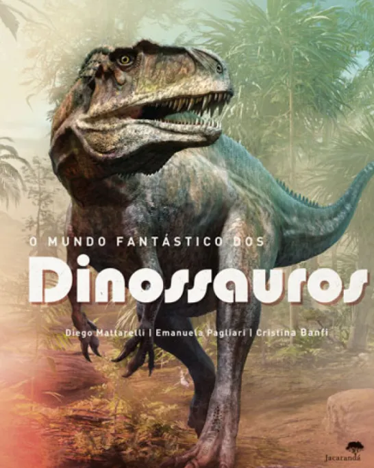 O Mundo Fantástico dos Dinossauros