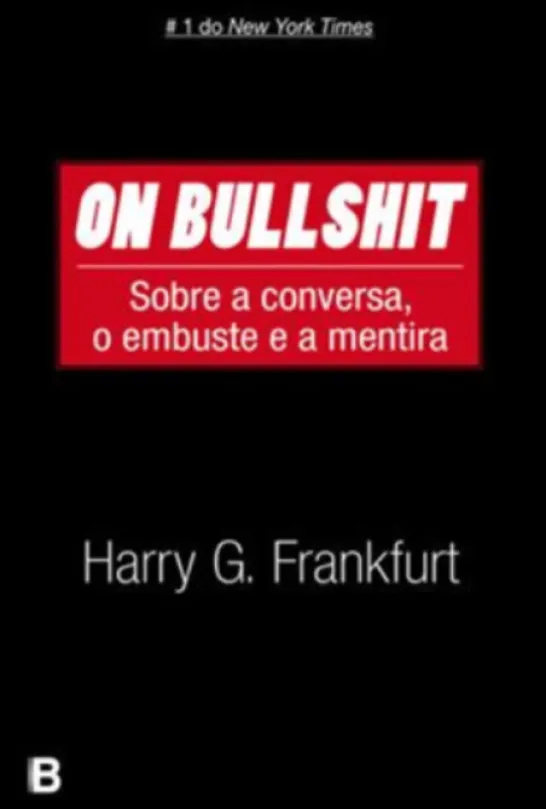 On Bullshit - Sobre a Conversa, o Embuste e a Mentira