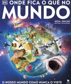 Onde Fica o Quê no Mundo - Nova Edição Revista e Atualizada