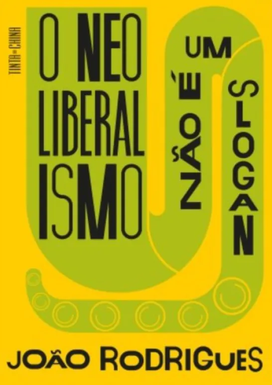 O Neoliberalismo não É Um Slogan