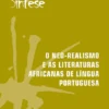 O Neo-Realismo e as Literaturas Africanas de Língua Portuguesa