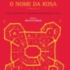 O Nome da Rosa - Edição especial com textos inéditos
