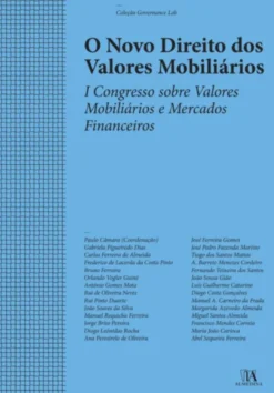 O Novo Direito dos Valores Mobiliários - I Congresso Sobre Valores Mobiliários e Mercados Financeiros