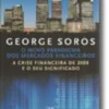 O Novo Paradigma dos Mercados Financeiros - A Crise Financeira de 2008 e o seu Significado