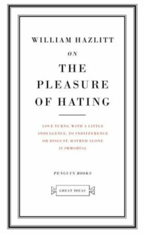 On The Pleasure Of Hating