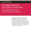 O Ordenamento do Espaço Marítimo (N.º 2 da Colecção Monografias do IAB)