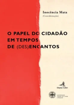 O Papel do Cidadão em Tempos de (Des)Encantos