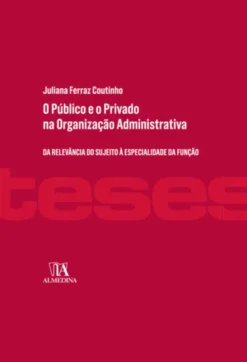 O Público e o Privado na Organização Administrativa