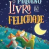 O Pequeno Livro da Felicidade