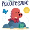 O Pequeno Preocupossauro