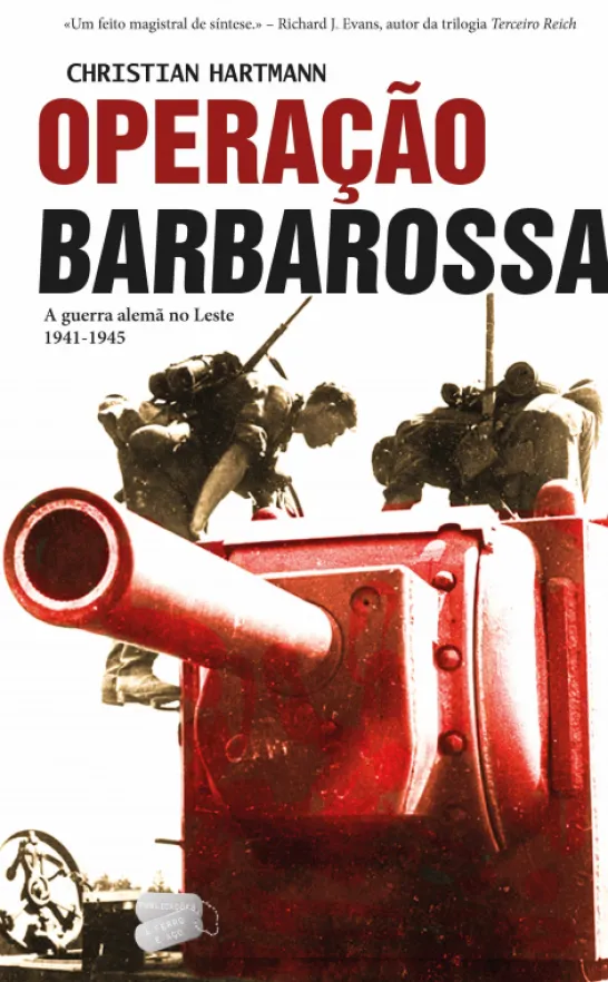Operação Barbarossa - A guerra alemã no Leste, 1941-1945