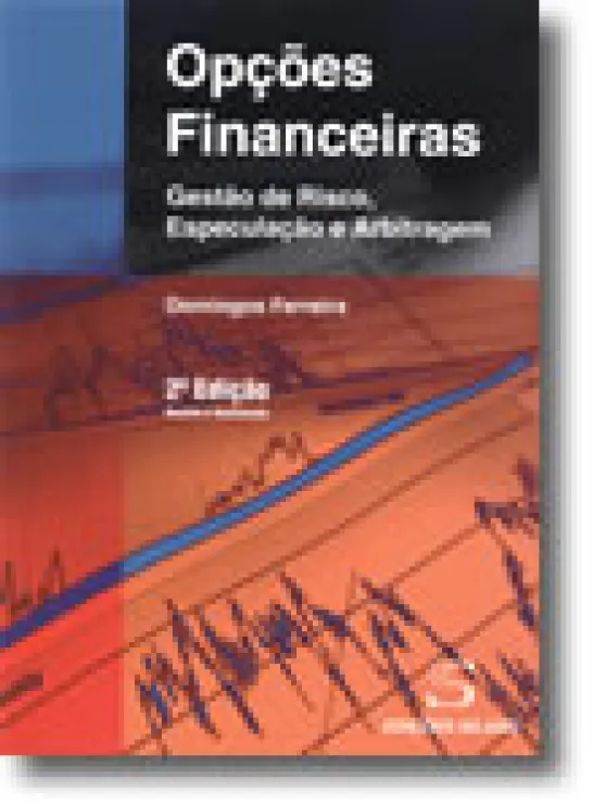 Opções Financeiras - Gestão de Risco, Especulação e Arbitragem