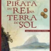 O Pirata do Rei na Terra do Sol