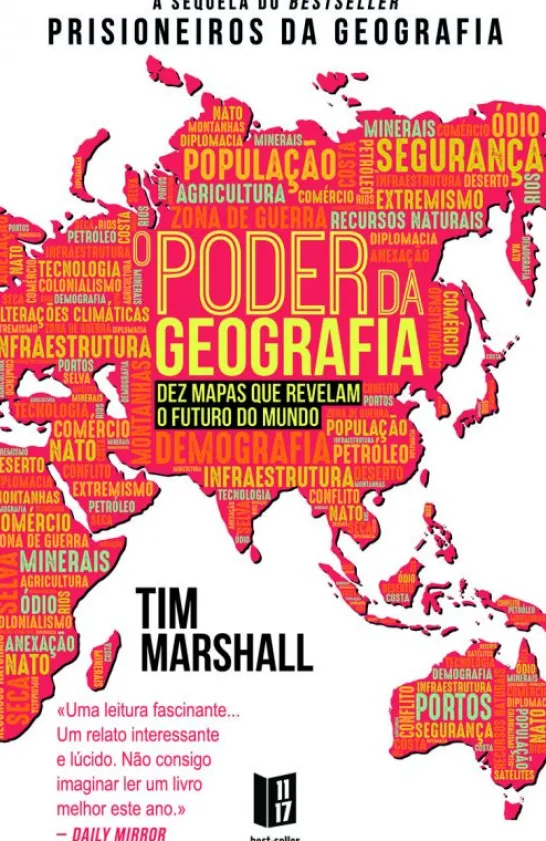 O Poder da Geografia - Dez Mapas que Revelam o Futuro do Mundo