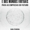 O Poder da Web3 e dos Mundos Virtuais para as Empresas do Futuro