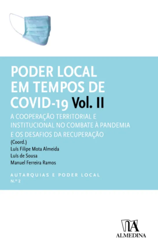 O Poder Local em Tempos de Covid-19 Vol. II - A Cooperação Territorial e Institucional no Combate à Pandemia e os Desafios da Recuperação