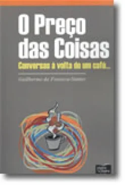 O Preco das Coisas - Conversas à volta de um café....