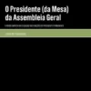 O Presidente (da Mesa) da Assembleia Geral - A Problemática da Cessação das Funções do Presidente Permanente