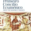 O Primeiro Concílio Ecuménico - Niceia 325 - Memória e Herança