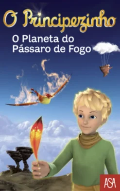 O Principezinho - O Planeta do Pássaro de Fogo