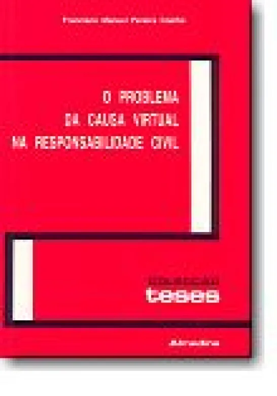 O Problema da Causa Virtual na Responsabilidade Civil