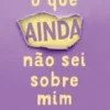 O Que Ainda Não Sei Sobre Mim - Como Trabalhar a Autoconsciência Emocional ao Longo da Vida