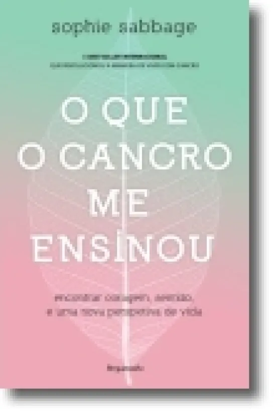 O Que o Cancro Me Ensinou
