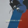 O Que Pode a Arte? - 50 anos do Maio de 68