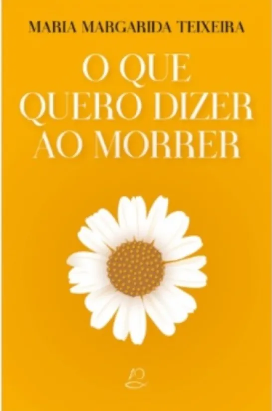 O que Quero Dizer ao Morrer