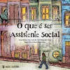 O que é Ser Assistente Social -