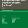 Ordenamento do território, urbanismo e cidades. Que rumo? Volume II