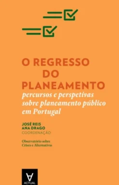 O Regresso do Planeamento - Percursos e Perspetivas sobre Planeamento Público em Portugal