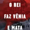 O Rei Faz Vénia e Mata
