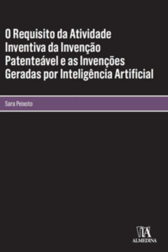 O Requisito da Atividade Inventiva da Invenção Patenteável e as Invenções Geradas por Inteligência Artificial