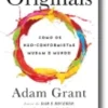 Originais: Como os Não-Conformistas Mudam o Mundo