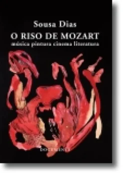 O Riso de Mozart - Música Pintura Cinema Literatura