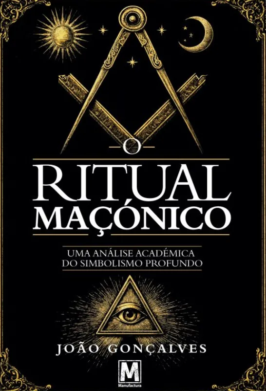 O Ritual Maçónico - Uma Análise Académica do Simbolismo Profundo