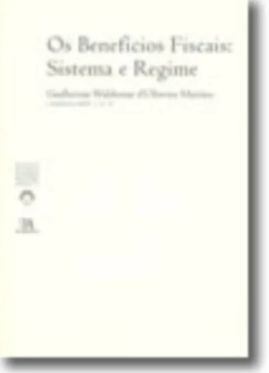 Os Benefícios Fiscais: Sistema e Regime (N.º 6 da Colecção)