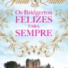 Os Bridgertons - Felizes Para Sempre