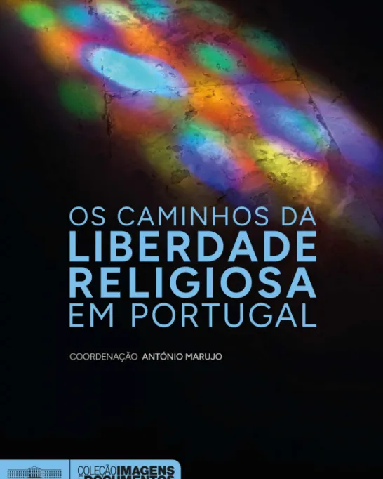 Os Caminhos da Liberdade Religiosa em Portugal