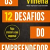 Os 12 Desafios do Empreendedor
