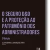 O Seguro D&O e a Proteção ao Patrimônio dos Administradores - 2ª Edição