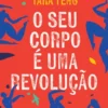 O seu Corpo é uma Revolução