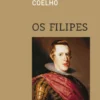 Os Filipes - História de Portugal V