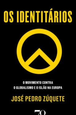 Os Identitários - O Movimento Contra o Globalismo e o Islão na Europa